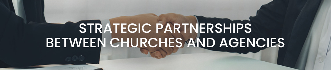Strategic Partnerships Between Churches and Agencies