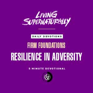 Firm Foundations - Resilience in Adversity (Daily Devotional)