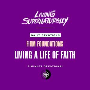 Firm Foundations - Living a Life of Faith (Daily Devotional)