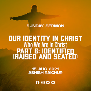Our Identity In Christ-Who We Are In Christ | Part 6: Identified-Raised and Seated episode artwork