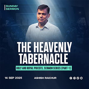 The Heavenly Tabernacle - Holy And Royal Priests (Part-1)