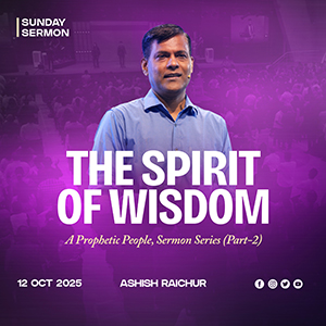 The Spirit of Wisdom – A Prophetic People (Part-2)