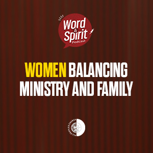 Women in Ministry: Balancing Ministry, Family, and Leadership episode artwork