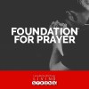 Foundation for Prayer