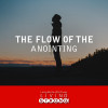 The flow of the Anointing
