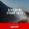 Developing Strong Faith