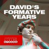 David's Formative Years