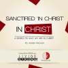 Sanctified 'In Christ' (Part 3 of 'In Christ' Series)