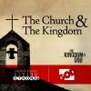 Kingdom of God (Part 2) The Church & The Kingdom