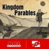 Kingdom of God (Part 6) Kingdom Parables
