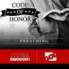 Code of Honor (Part 5) Preaching