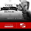 Code of Honor (Part 7) Money & Fame