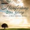 Manifesting His Glory (Part 2) A More Glorious Ministry