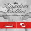 Kingdom Builders - Part 6 : Partnership - Co-Workers In The Kingdom