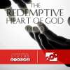 The Redemptive Heart of God ( Part-4)