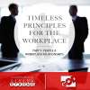 Timeless Principles for the Workplace - Part 5: People and Workplace Relationships