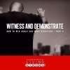 Witness And Demonstrate