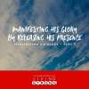  Manifesting His Glory By Releasing His Presence