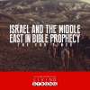 Israel And The Middle-East In Bible Prophecy