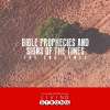 Bible Prophecies And Signs Of The Times