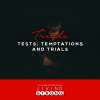 Trials - Tests, Temptations And Trials